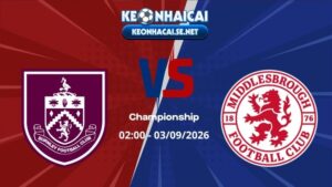 Soi Kèo Burnley vs Middlesbrough 02h00 03/09/2026 - Championship